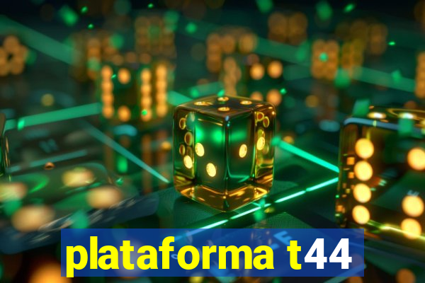 plataforma t44